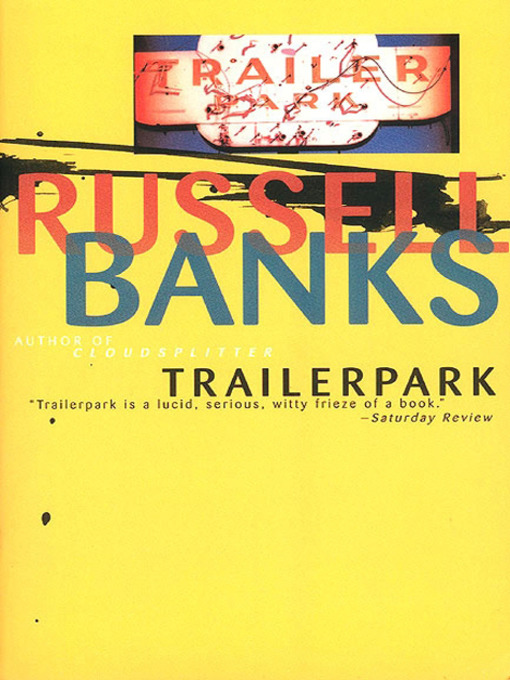 Title details for Trailerpark by Russell Banks - Available